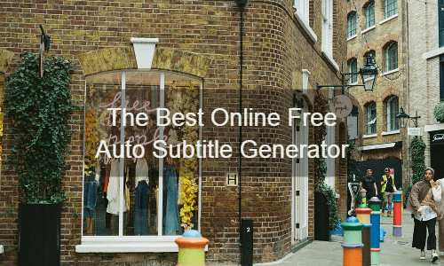 The Best Online Free Auto Subtitle Generator