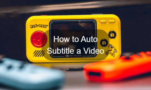 How to Auto Subtitle a Video